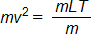 m v squared, equals the fraction with numerator m L T, and denominator m
