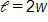 l equals 2 w