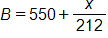 B equals, 550 plus, the fraction x over 212