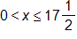 zero is less than x, which is less than or equal to 17 and one-half