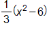 one third times, open parenthesis, x squared, minus 6, close parenthesis