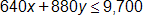 640 x plus 880 y, is less than or equal to 9,700