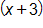 open parenthesis, x plus 3, close parenthesis