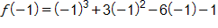 f of negative 1 equals, open parenthesis, negative 1, close parenthesis, cubed, plus 3 times, open parenthesis, negative 1, close parenthesis, squared, minus, 6 times negative 1, minus 1