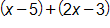 open parenthesis, x minus 5, close parenthesis, plus, open parenthesis, 2 x minus 3, close parenthesis