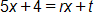 5 x plus 4, equals, r x plus t