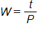 W equals, the fraction t over P