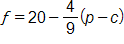 f equals, 20 minus the fraction 4 over 9, end fraction, times, open parenthesis, p minus c, close parenthesis