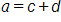 a equals, c plus d