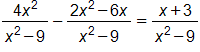 the fraction with numerator 4 x squared, and denominator x squared minus 9, minus, the fraction with numerator 2 x squared, minus 6 x, and denominator x squared minus 9, end fraction, equals, the fraction with numerator x plus 3, and denominator x squared minus 9, end fraction