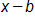 x  minus b 