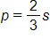p equals, two thirds s