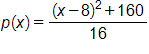 p of x equals, the fraction with numerator open parenthesis, x minus 8, close parenthesis, squared, plus 160, and denominator 16