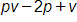 p v, minus 2 p, plus v