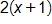 2 times, open parenthesis, x plus 1, close parenthesis 