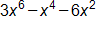 3 x to the sixth power, minus x to the fourth power, minus 6 x squared