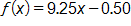 f of x equals, 9 point 2 5 x, minus 0 point 5 0 