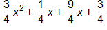 three fourths x squared, plus, one fourth x, plus, nine fourths x, plus, three fourths