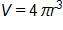 V equals, 4 pi r cubed