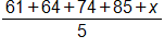 the fraction with numerator 61, plus 64, plus 74, plus 85, plus x, and denominator 5