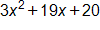 3 x squared, plus, 19 x, plus 20
