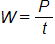 W equals, the fraction P over t