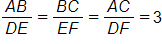 the length of side A, B, over, the length of side D E, equals, the length of side B C, over, the length of side E F, which equals, the length of side A, C, over, the length of side D F, which equals 3