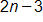 2 n minus 3