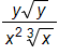 The fraction with numerator y times the square root of y and denominator x squared times the cube root of x