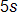 5 s