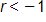 r is less than negative 1
