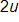2 u