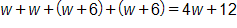 w plus w, plus, open parenthesis, w plus 6, close parenthesis, plus, open parenthesis, w plus 6, close parenthesis, equals, 4 w plus 12