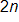 2 n