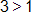 3 is greater than 1