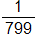 1 over 799