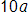 10 a