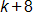 k plus 8