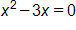x squared, minus 3 x, equals 0