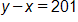 y minus x, equals 201