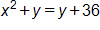 x squared, plus y, equals, y plus 36