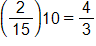 two fifteenths times 10, equals four thirds