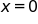 x equals 0