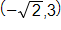the negative square root of 2 comma 3