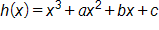 h of x equals, x cubed plus, a, x squared, plus b x, plus c
