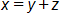 x equals, y plus z