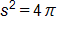 s squared equals 4 pi