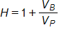 H equals, 1 plus the fraction V sub B over V sub P