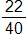 22 over 40