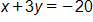 x plus 3 y, equals negative 20